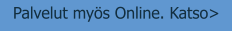 Palvelut myös Online. Katso>